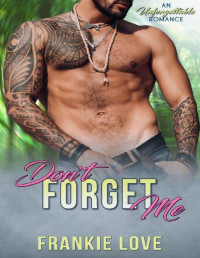 Frankie Love & Flirt Club — Don't Forget Me: An Unforgettable Romance