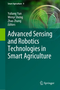 Yuliang Yun & Wenyi Sheng & Zhao Zhang & Yiannis Ampatzidis & Paulo Flores & Yuanjie Wang — Advanced Sensing and Robotics Technologies in Smart Agriculture