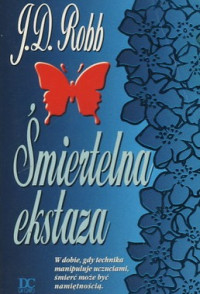 J.D. Robb — Śmiertelna Ekstaza