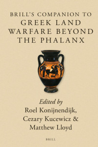 Roel Konijnendijk & Cezary Kucewicz & Matthew Thomas Lloyd — Brill's Companion to Greek Land Warfare Beyond the Phalanx