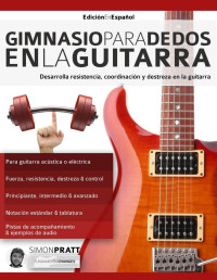 Simon Pratt — Gimnasio para Dedos en la Guitarra