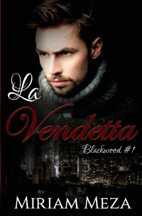 Meza, Miriam — La Vendetta - Blackwood #1 (Italian Edition)