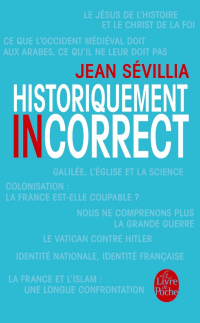 Jean Sévillia — Historiquement incorrect