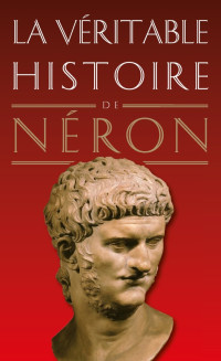 Alain Rodier — La véritable histoire de Néron