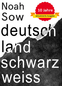 Noah Sow — Deutschland Schwarz Weiss 2018