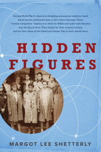 Margot Lee Shetterly — Hidden Figures