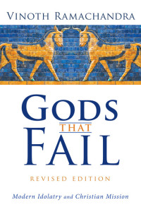 Vinoth Ramachandra; — Gods That Fail, Revised Edition