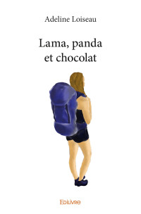 Adeline Loiseau [Loiseau, Adeline] — Lama, panda et chocolat