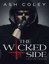 Ash Coley — The Wicked Side: A Dark MM Romance (The Dark Side Book 2)