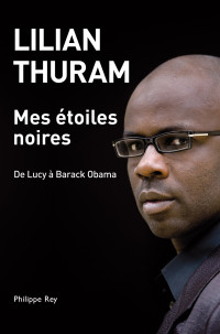 Lilian Thuram [Thuram, Lilian] — Mes étoiles noires - De Lucy à Barack Obama