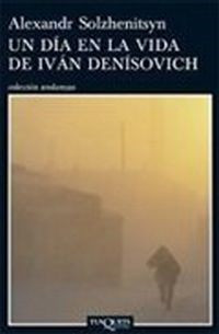Aleksandr Solzhenitsyn — Un Dia en La Vida De Ivan Denisovich