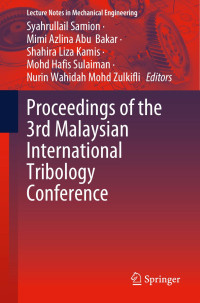 Syahrullail Samion , Mimi Azlina Abu Bakar , Shahira Liza Kamis , Mohd Hafis Sulaiman , Nurin Wahidah Mohd Zulkifli — Proceedings of the 3rd Malaysian International Tribology Conference