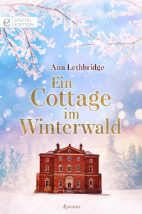 Ann Lethbridge — Ein Cottage im Winterwald