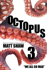 Matt Shaw — Octopus 3: An Extreme Horror