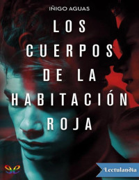 Iñigo Aguas — Los Cuerpos De La Habitación Roja