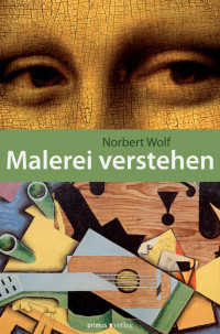 Norbert Wolf — Malerei verstehen