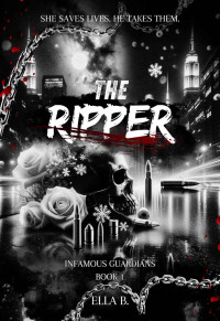 Ella B. — The Ripper (Infamous Guardians Book 1)