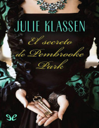 Julie Klassen — El Secreto De Pembrooke Park