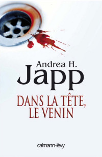 Andréa H. Japp — Dans la tête, le venin