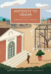 Freeman Wills Crofts — Antidote to Venom