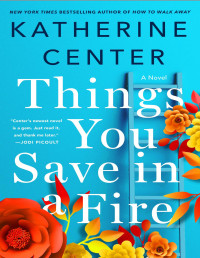 Katherine Center — Things You Save in a Fire