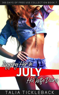 Talia Tickleback — Jagging Her in July: Hot Wife Diary