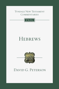 David G. Peterson — Hebrews: An Introduction and Commentary