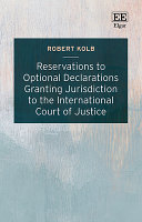 Robert Kolb — Reservations to Optional Declarations Granting Jurisdiction to the International Court of Justice