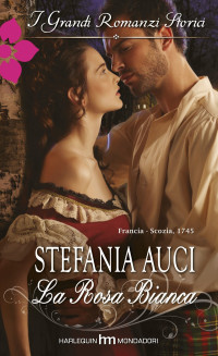 Stefania Auci — La rosa bianca