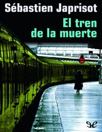 Sébastien Japrisot — El Tren De La Muerte