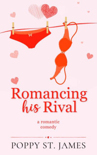 Poppy St. James — Romancing His Rival