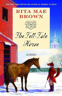 Rita Mae Brown — 06-The Tell-Tale Horse