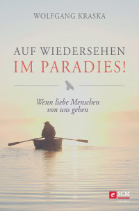 Wolfgang Kraska; — Auf Wiedersehen im Paradies!