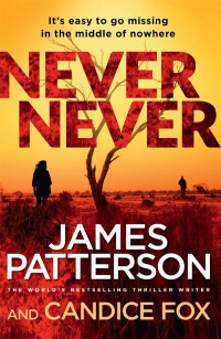 James Patterson & Candice Fox — Never Never