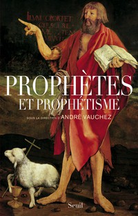 Vauchez, André — Prophètes et prophétismes