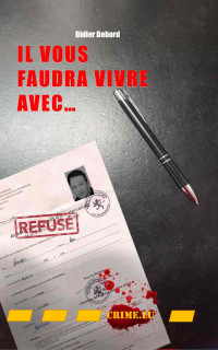 Didier Debord — Il vous faudra vivre avec