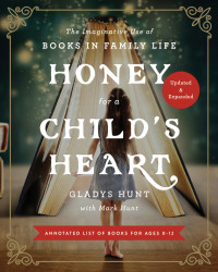 Gladys Hunt;Mark Hunt; — Honey for a Child's Heart Updated and Expanded