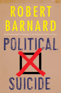 Robert Barnard — Political Suicide