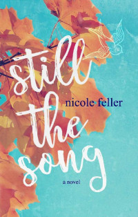 Nicole Feller — Still the Song