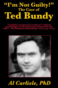 Al Carlisle — I'm Not Guilty: The Case of Ted Bundy