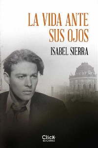 Isabel Sierra [Sierra, Isabel] — La vida ante sus ojos