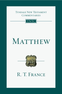 R. T. France — Matthew: An Introduction and Commentary