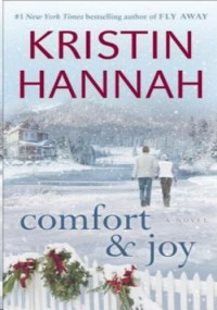 Kristin Hannah — Comfort & Joy: A Fable