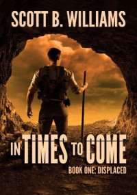 Scott B. Williams — In Times To Come - Displaced