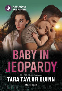 Tara Taylor Quinn — Baby in Jeopardy