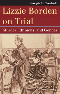 Joseph A. Conforti — Lizzie Borden on Trial