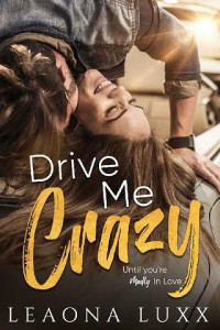 Leaona Luxx  — Drive Me Crazy