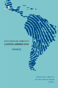 Ana Silvia Marcatto Begalli;Gabriela Soares Balestero; & Gabriela Soares Balestero (Orgs.) — Estudos de Direito latino americano