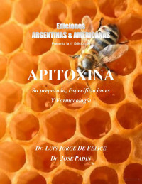 Luis Jorge De Felice — La apitoxina es un potente analgésico y antiinflamatorio