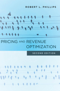 Robert L. Phillips — Pricing and Revenue Optimization: Second Edition
